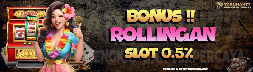 TARUHAN77 - BONUS ROLLINGAN SLOT 0.5%