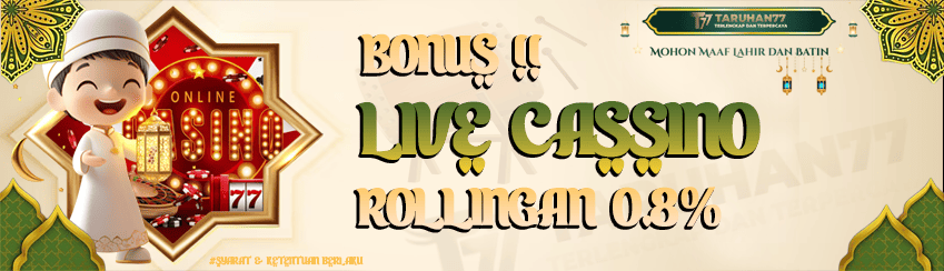 TARUHAN77 - PROMO LIVE CASINO ROLLINGAN 0.8%